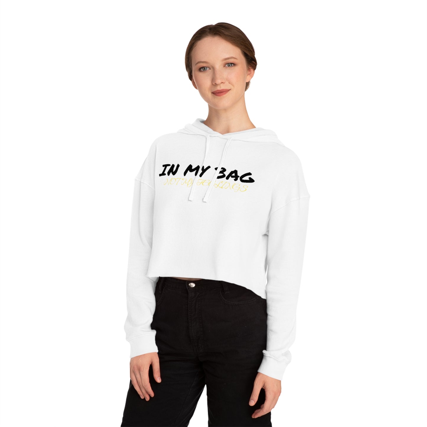 In My Bag not My Feelings Women’s Cropped Hooded Sweatshirt