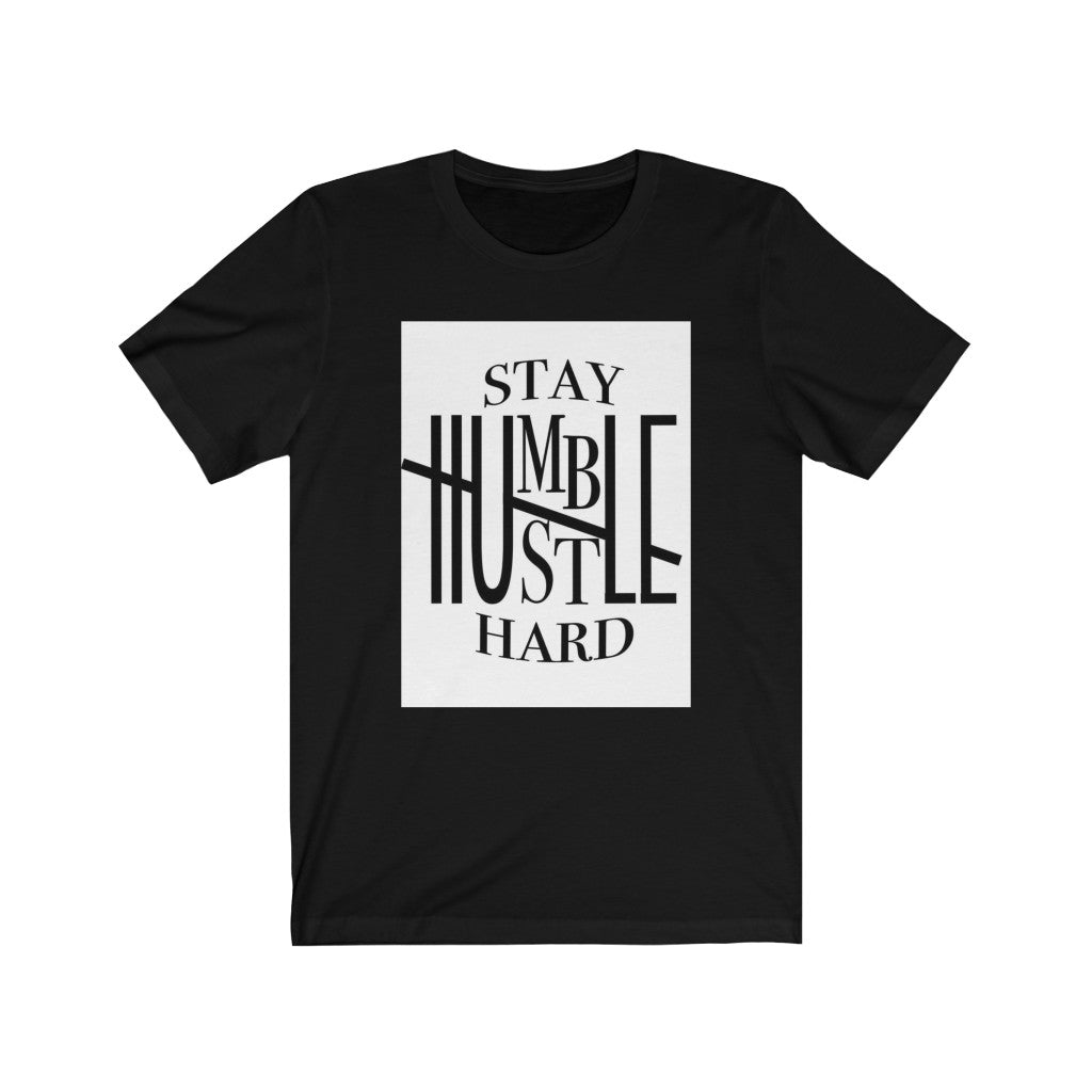 Stay Humble hustle hard Unisex Jersey Short Sleeve Tee, Custom t-shirt, Quote t-shirts, t-shirts - CustomDripStore