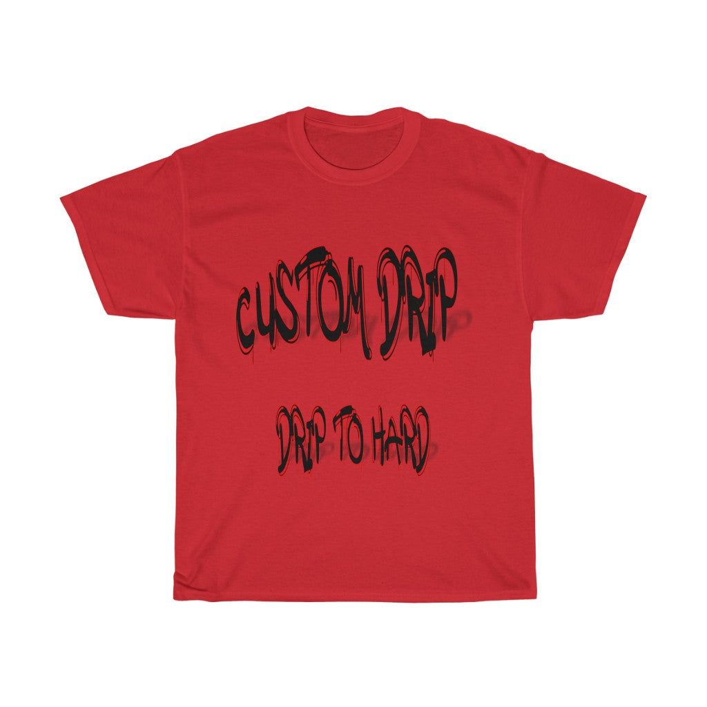 Custom Drip To Hard Unisex Tee - CustomDripStore