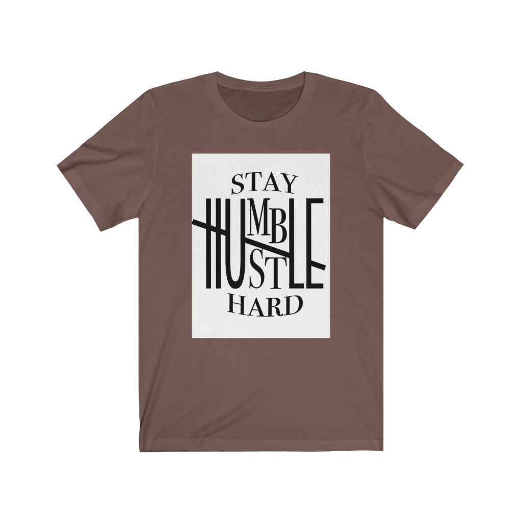 Stay Humble hustle hard Unisex Jersey Short Sleeve Tee, Custom t-shirt, Quote t-shirts, t-shirts - CustomDripStore