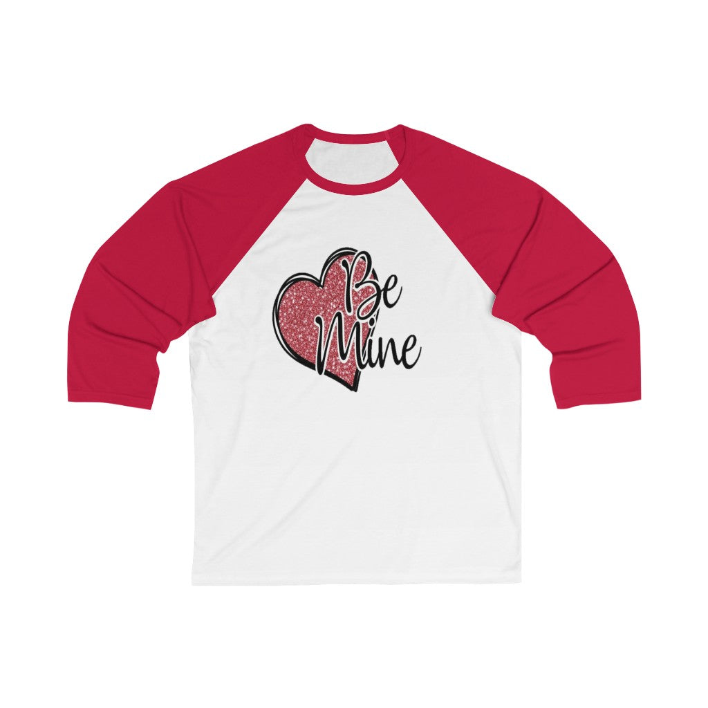 Be Mine Unisex 3/4 Sleeve Baseball Tee- Valentine's Day- T-shirts - Custom Designs - Baseball Tee's - CustomDripStore