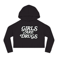 Girls Are Drugs Cropped Hoodie