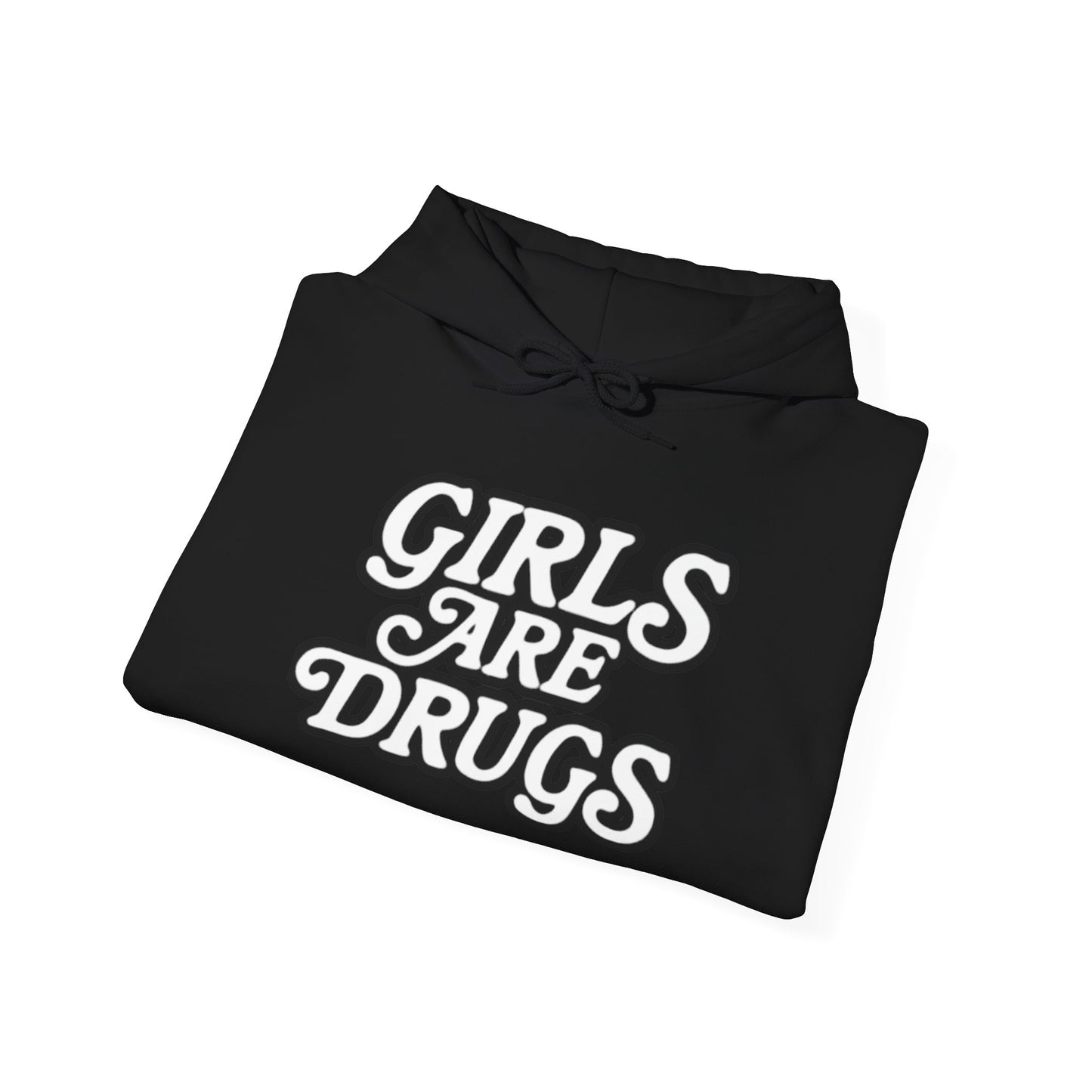 Hoodie - Girls are Drugs Design