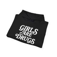 Hoodie - Girls are Drugs Design