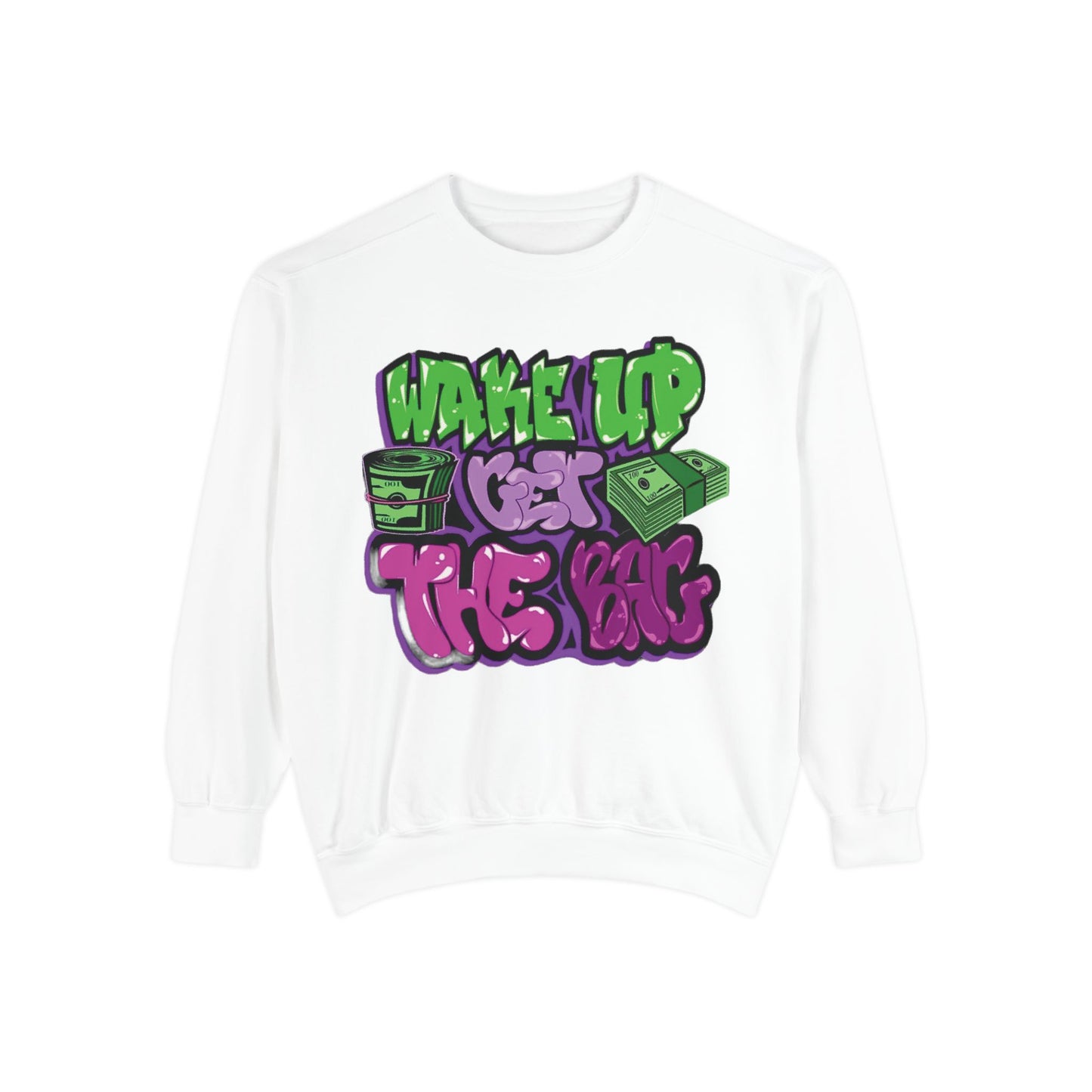 Garment-Dyed Sweatshirt Wake Up Get the Bag - Unisex