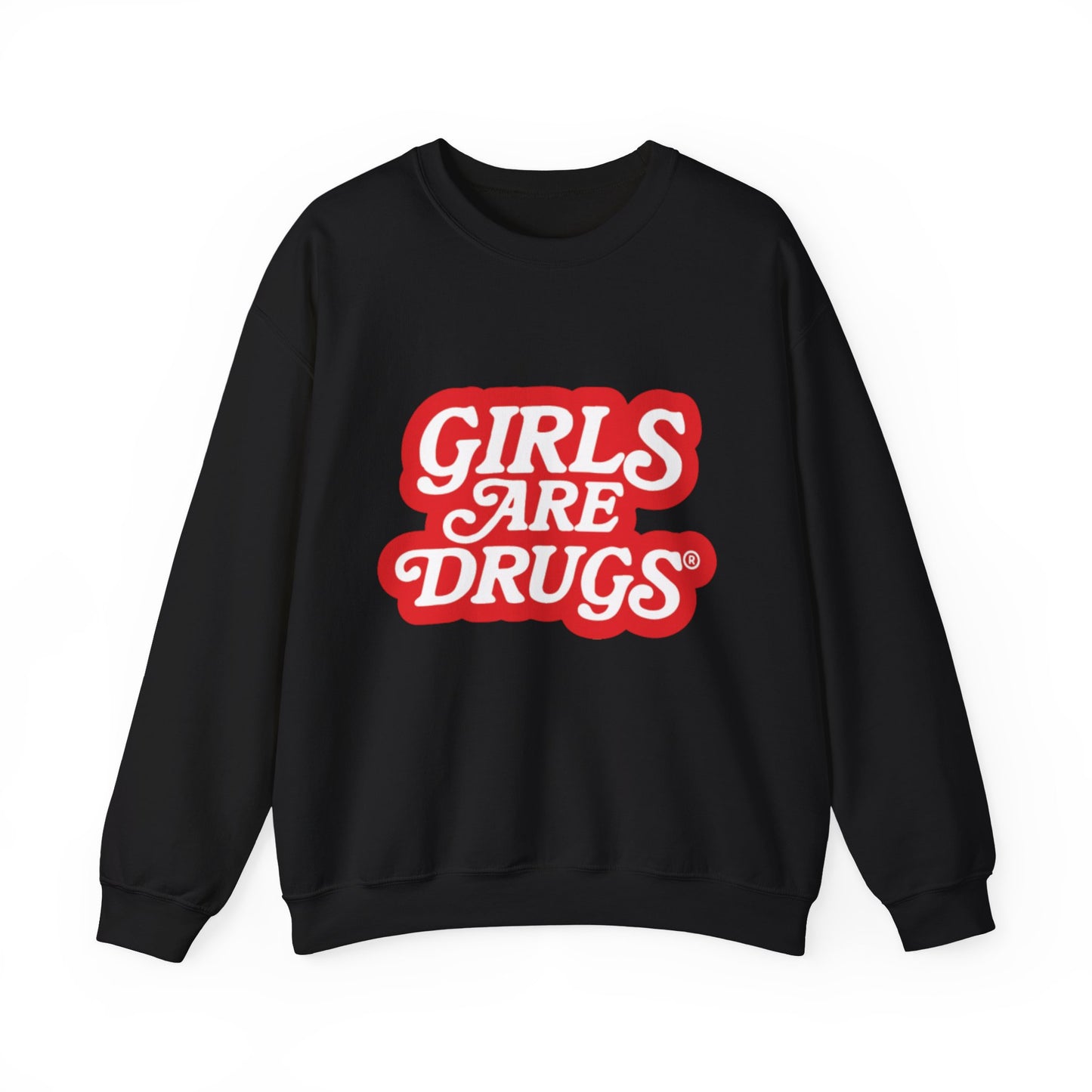 Sweatshirt Girls are Drugs Graphic Print