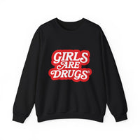 Sweatshirt Girls are Drugs Graphic Print