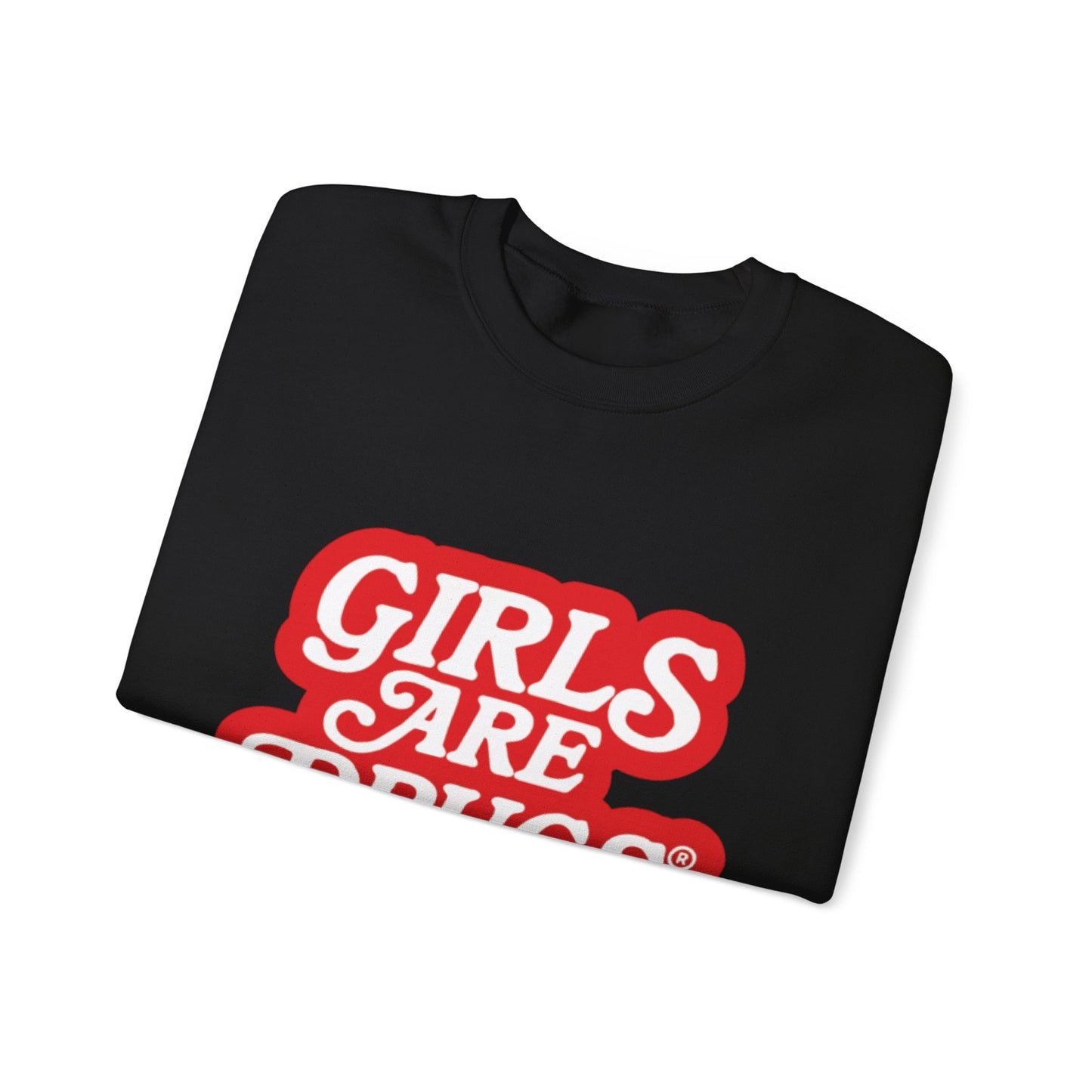 Sweatshirt Girls are Drugs Graphic Print