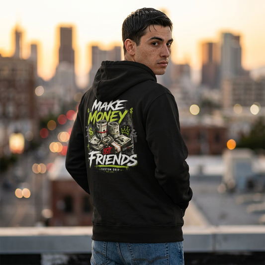 Make Money Not Friends Hoodie