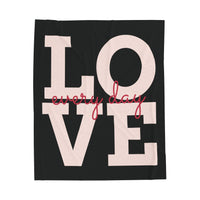 Velveteen Plush Blanket - Love Everyday Cozy Throw