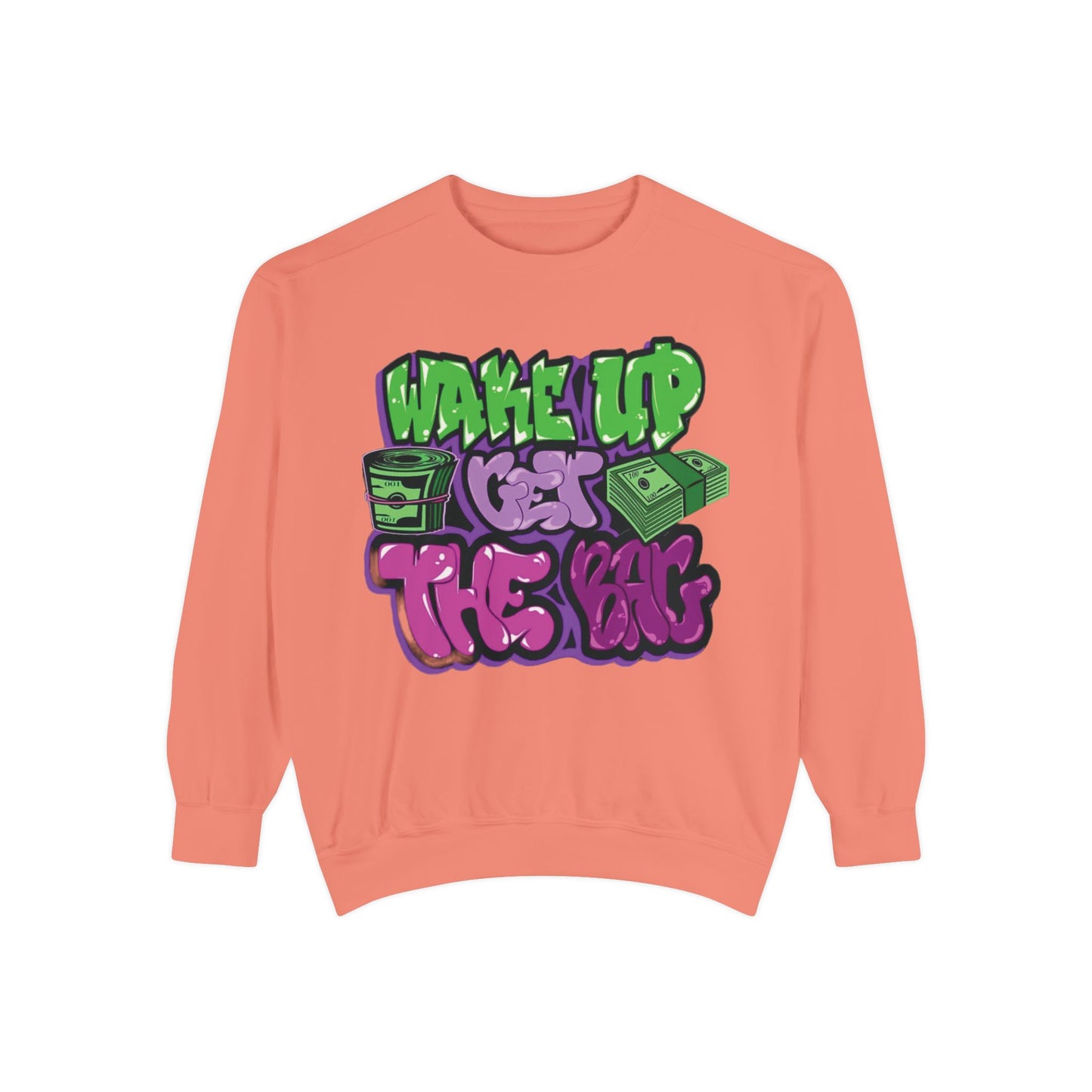 Garment-Dyed Sweatshirt Wake Up Get the Bag - Unisex