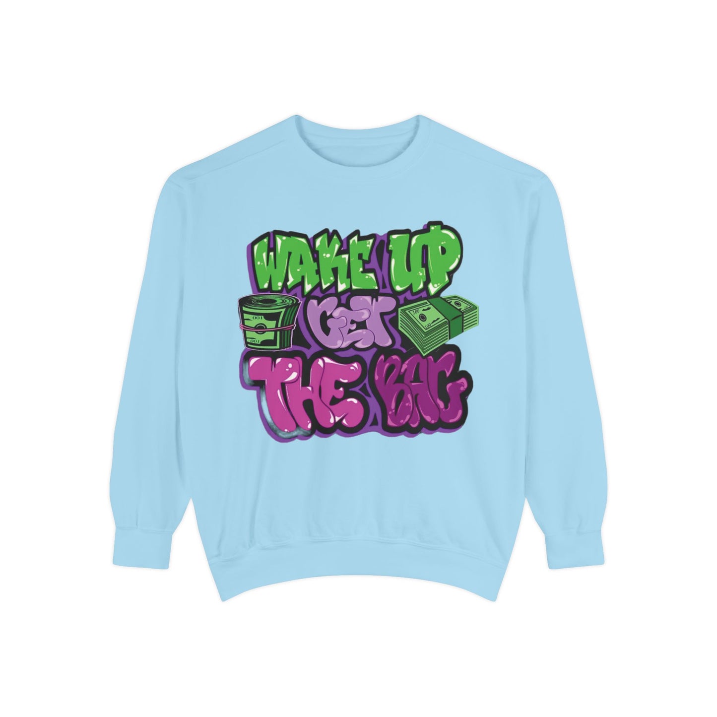 Garment-Dyed Sweatshirt Wake Up Get the Bag - Unisex