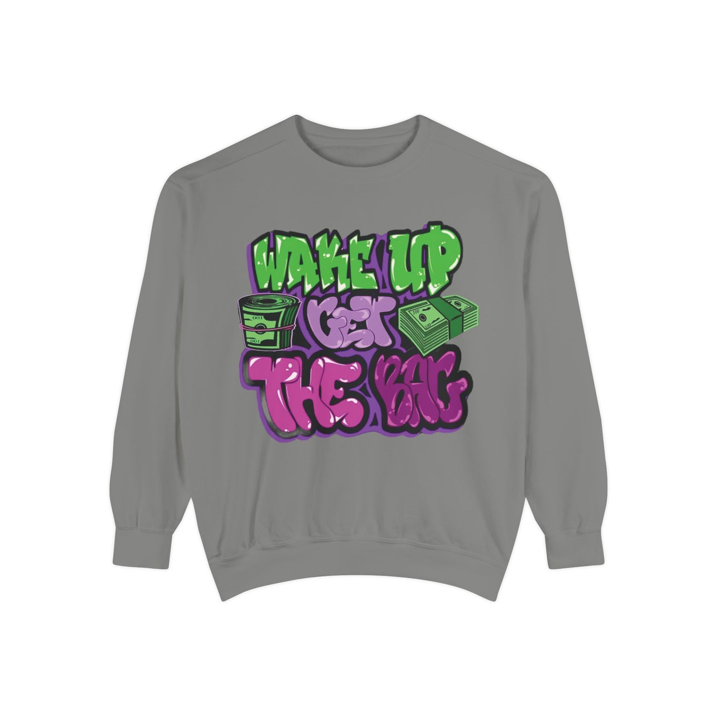 Garment-Dyed Sweatshirt Wake Up Get the Bag - Unisex