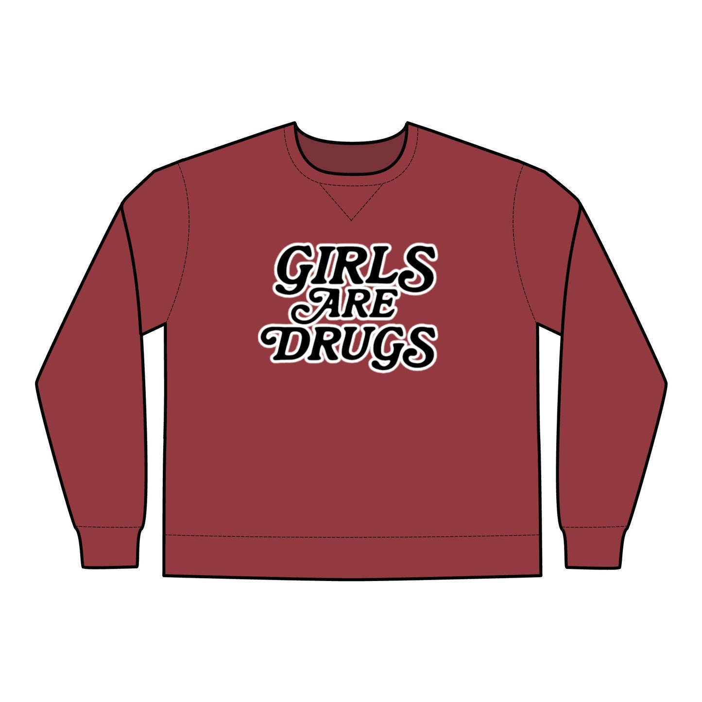 Crewneck Sweatshirt Girls are Drugs Trendy Fashion