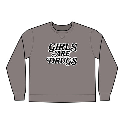 Crewneck Sweatshirt Girls are Drugs Trendy Fashion