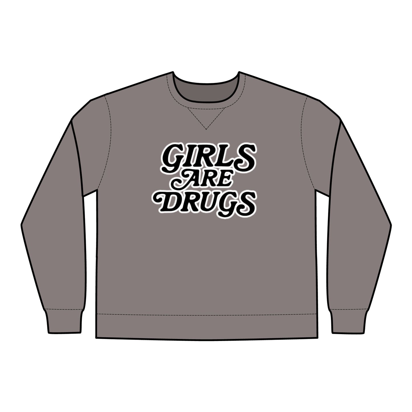 Crewneck Sweatshirt Girls are Drugs Trendy Fashion