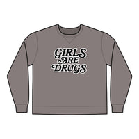 Crewneck Sweatshirt Girls are Drugs Trendy Fashion