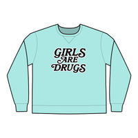 Crewneck Sweatshirt Girls are Drugs Trendy Fashion