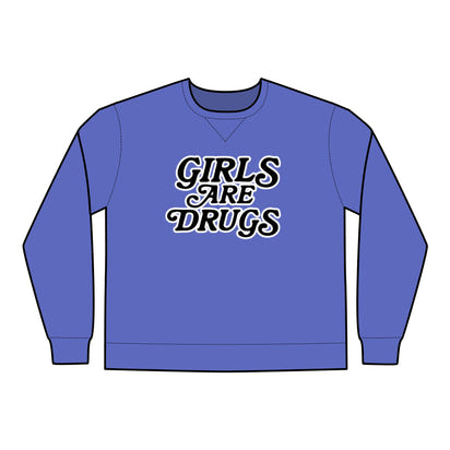 Crewneck Sweatshirt Girls are Drugs Trendy Fashion
