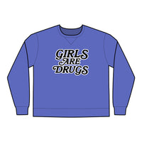 Crewneck Sweatshirt Girls are Drugs Trendy Fashion