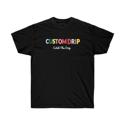 Custom Drips Colorful Unisex Ultra Cotton Tee - CustomDripStore
