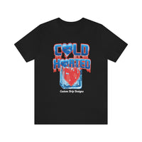 Cold hearted Jersey Short Sleeve Tee - CustomDripStore