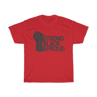 Strong Black & Proud Unisex Tee - CustomDripStore