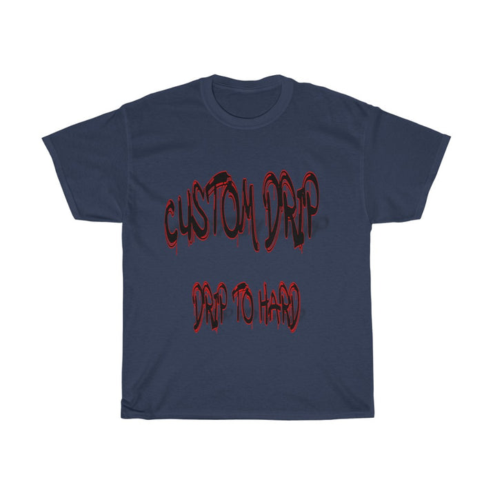 Custom Drip To Hard Unisex Tee - CustomDripStore