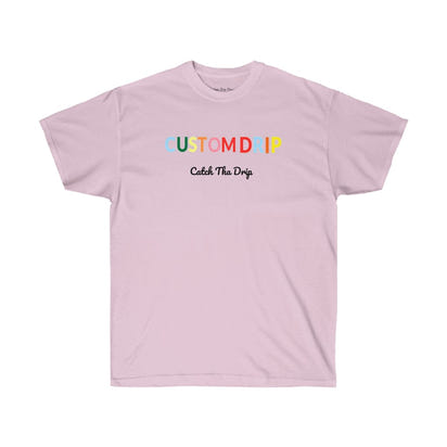 Custom Drips Colorful Unisex Ultra Cotton Tee - CustomDripStore