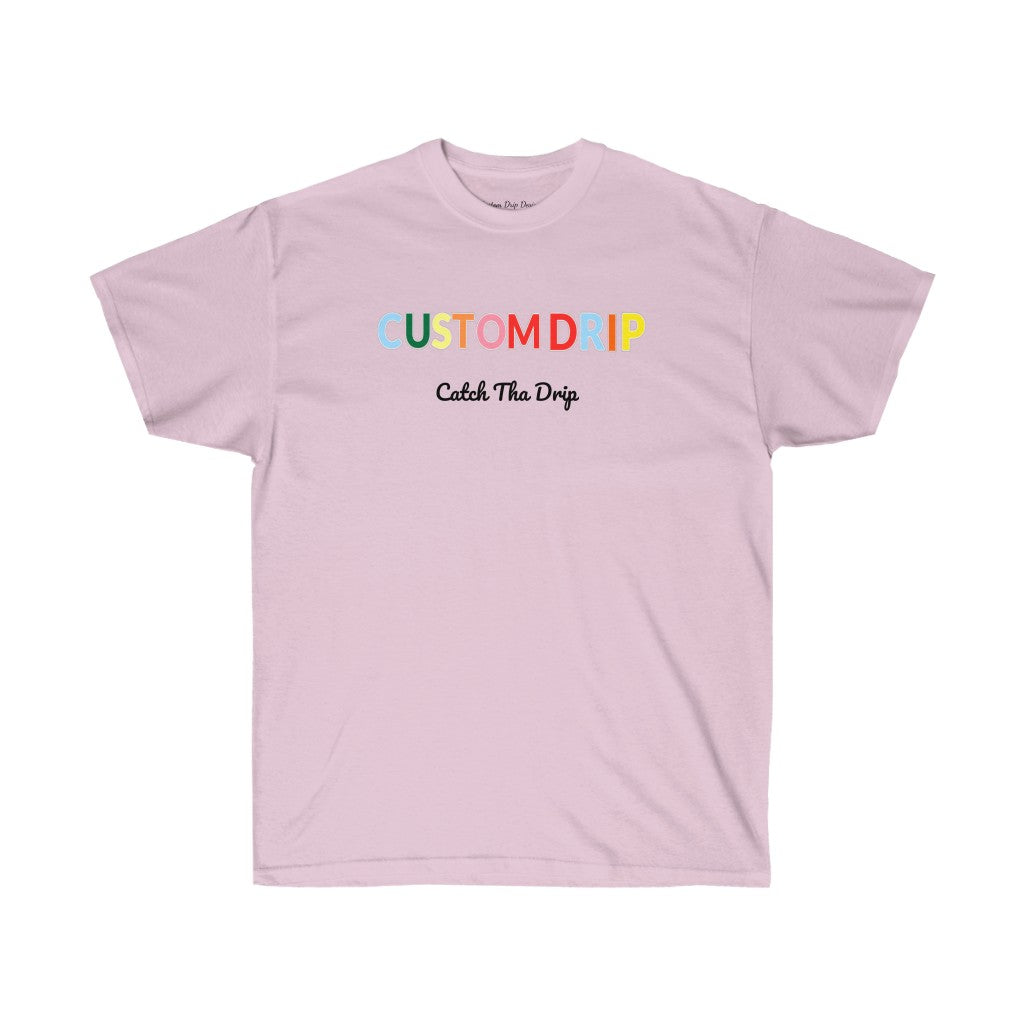 Custom Drips Colorful Unisex Ultra Cotton Tee - CustomDripStore