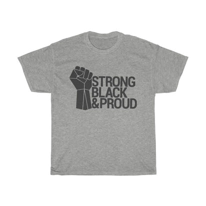 Strong Black & Proud Unisex Tee - CustomDripStore