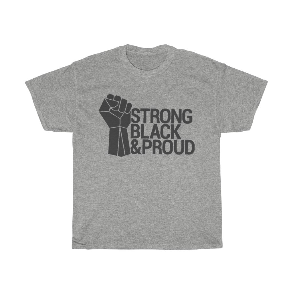 Strong Black & Proud Unisex Tee - CustomDripStore