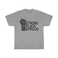 Strong Black & Proud Unisex Tee - CustomDripStore