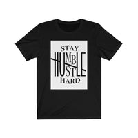Stay Humble hustle hard Unisex Jersey Short Sleeve Tee, Custom t-shirt,  Quote t-shirts, t-shirts - CustomDripStore