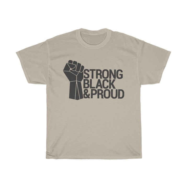 Strong Black & Proud Unisex Tee - CustomDripStore