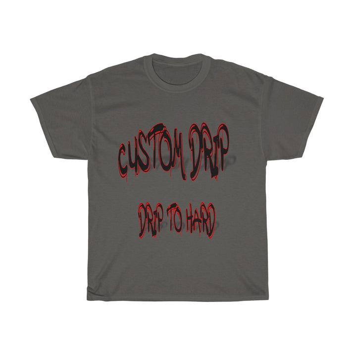 Custom Drip To Hard Unisex Tee - CustomDripStore