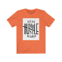 Stay Humble hustle hard Unisex Jersey Short Sleeve Tee, Custom t-shirt,  Quote t-shirts, t-shirts - CustomDripStore