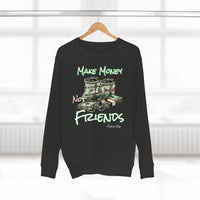 Make Money Not Friends Crewneck Sweatshirt - CustomDripStore