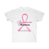 Breast Cancer Awareness Matters Unisex Ultra Cotton Tee - CustomDripStore