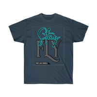 Stay Fly Unisex Ultra Cotton Tee - CustomDripStore