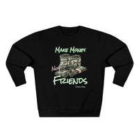Make Money Not Friends Crewneck Sweatshirt - CustomDripStore