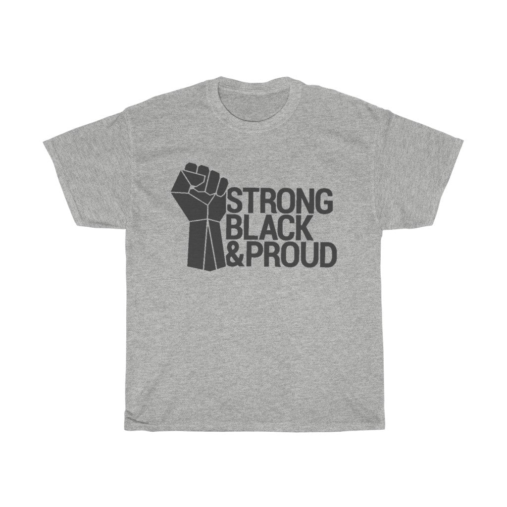 Strong Black & Proud Unisex Tee - CustomDripStore