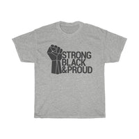 Strong Black & Proud Unisex Tee - CustomDripStore