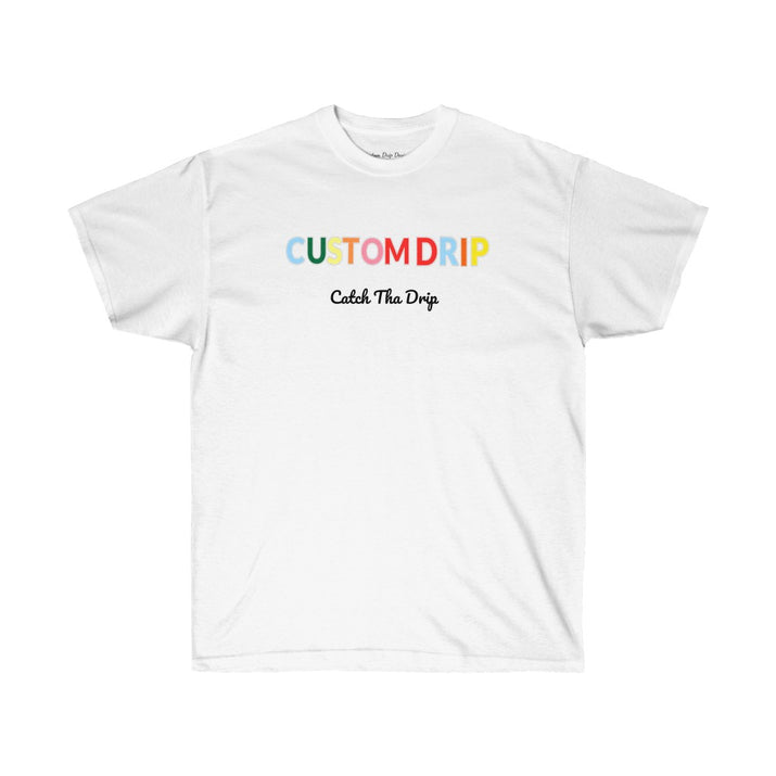 Custom Drips Colorful Unisex Ultra Cotton Tee - CustomDripStore
