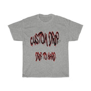 Custom Drip To Hard Unisex Tee - CustomDripStore