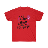 Wine is my Valentine Unisex Ultra Tee, Valentine's Day Tee, Love T-shirts, Custom t-shirts - CustomDripStore
