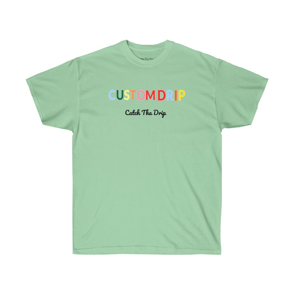 Custom Drips Colorful Unisex Ultra Cotton Tee - CustomDripStore