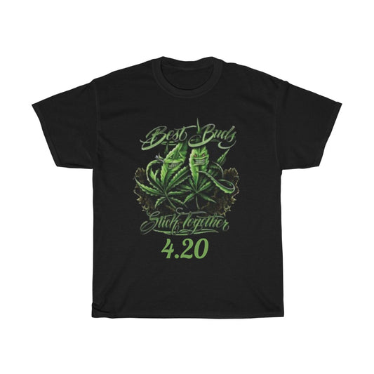Best Buds Stick together 4.20 Heavy Cotton Tee - CustomDripStore