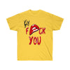 Girl Fuck You Unisex Ultra Cotton Tee - CustomDripStore