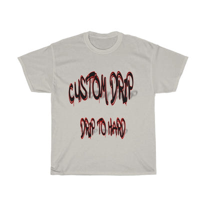 Custom Drip To Hard Unisex Tee - CustomDripStore